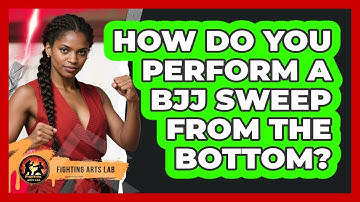 How Do You Perform A BJJ Sweep From The Bottom? - Fighting Arts Lab
