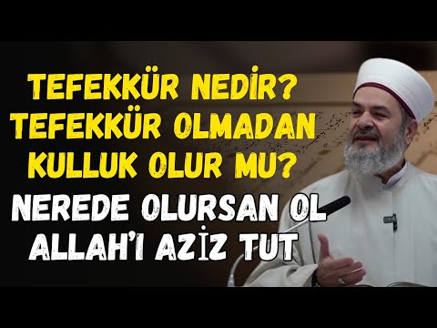 Tefekkür Olmadan Kulluk Olur Mu? Allah’ı Aziz Tutmanın Sırrı | Abdurrahman Büyükkörükçü Hocaefendi