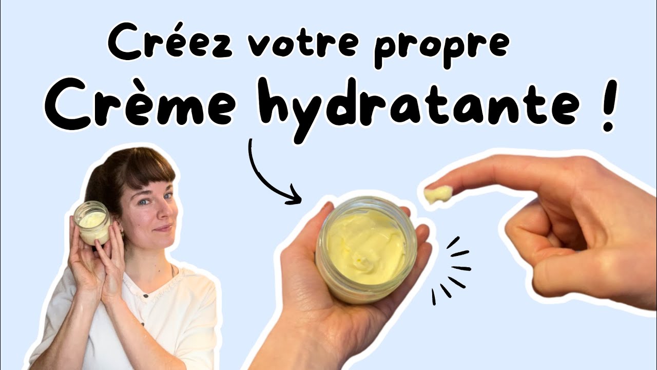 Faire une CRÈME HYDRATANTE personnalisable selon vos besoins ✨