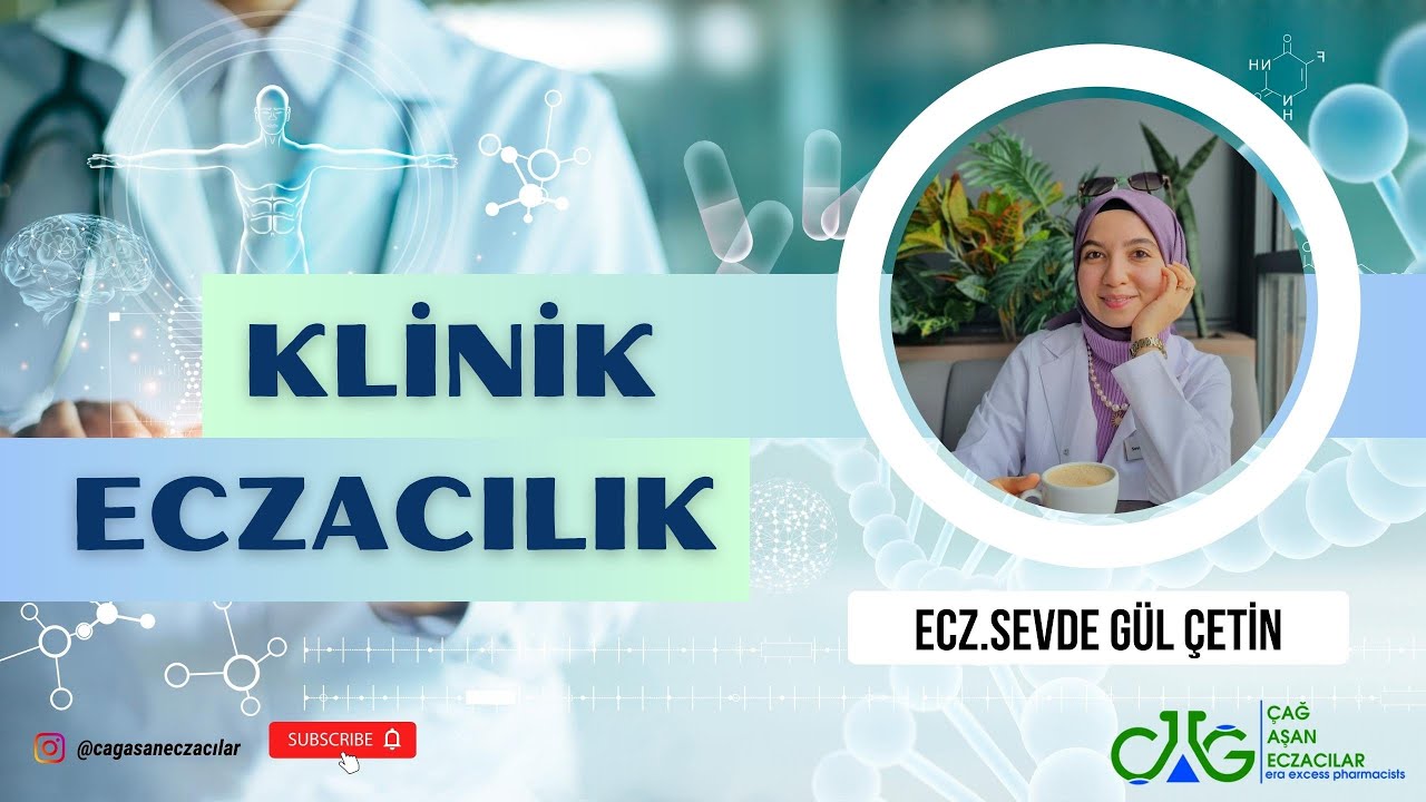 Klinik Eczacılık - Ecz. Sevde Gül Çetin