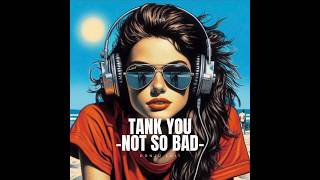 Thank You (Not So Bad) - Indo Bounce 