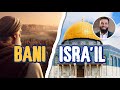 The Children Of Isra Il Who Are They 