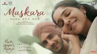 Maskara | Main Vaapas Aaunga |‪@ARRahman‬| Imtiaz Ali, Irshad Kamil, Vedang Raina, Nilanjana