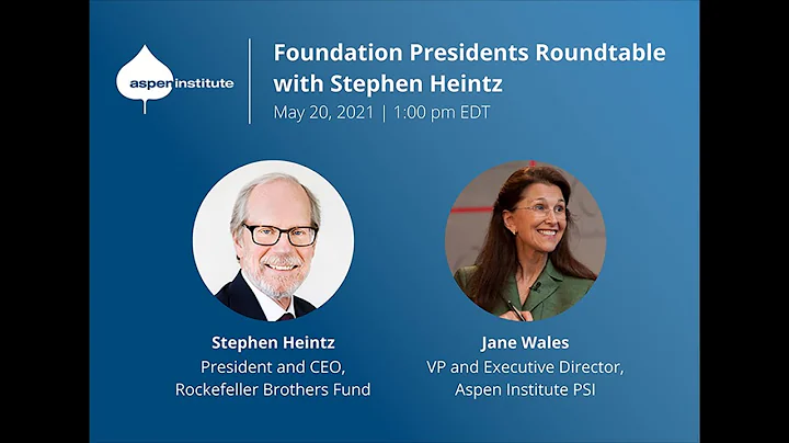 Foundation Presidents Roundtable featuring Stephen...