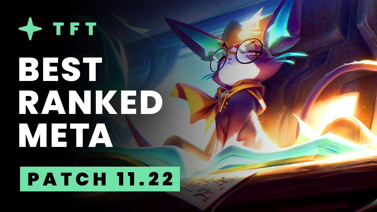 Best Ranked Meta Recap - Teamfight Tactics Patch 11.22 Guide | TFT Set 6