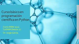 Curso: Curso básico en programación científica en python. EMAI 2022 (Sesión 2)