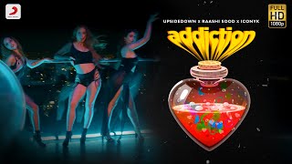 Addiction | UpsideDown x Raashi Sood | ICONYK | Dance Song 2020