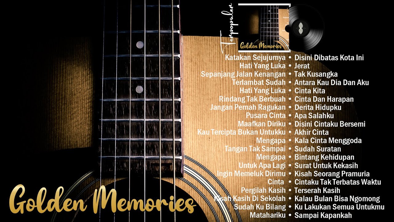 GOLDEN MEMORIES!!! KUMPULAN LAGU LAWAS INDONESIA PALING ENAK DIDENGAR