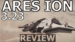 Star Citizen 3.23 - 10 Minutes or Less Ship Review - ARES ION