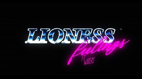 Lioness - Feelings ft Waters (Official Video)