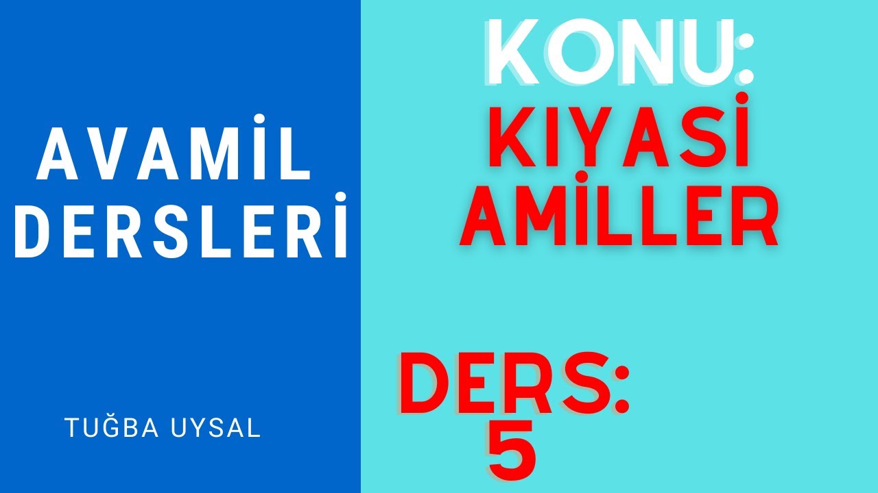 Avamil | 7 | Kıyasi Amiller-Fiil-Tam Fiil ve Nakıs Fiil
