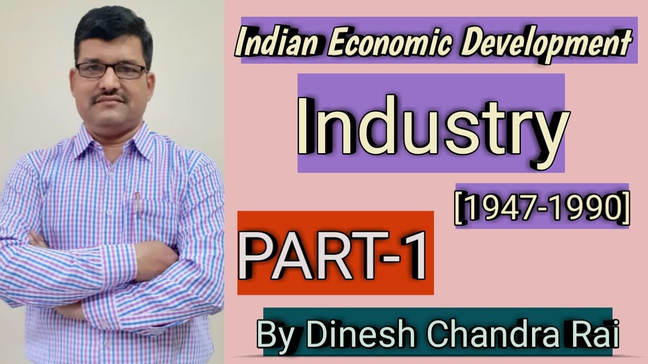 CLASS 12th Indian Economic Development Industrial Growth Part1