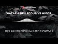 Aazar  bellecour vs migos  bad da and vinci dj mth mashup