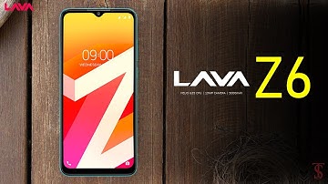 Lava Z6 Price, Official Look, Camera, Design, Specifications, 6GB RAM, Features and Sale Details