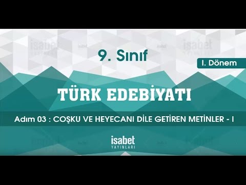 9. Sınıf Türk Edebiyatı – Ders 3 – COŞKU VE HEYECANI DİLE GETİREN METİNLER 1-1