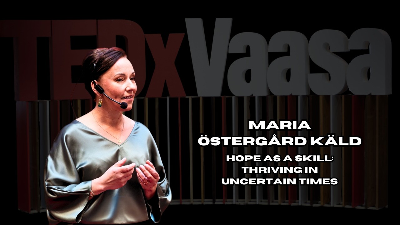 We need to teach young people to hope | Maria Östergård Käld | TEDxVaasa