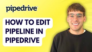 How to Edit Pipeline in Pipedrive [2026 Full Guide]