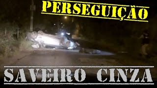 #15 | 10ª Perseguição. Saveiro Cinza