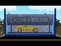 Taxi | Dump Yard | Crusher Machine