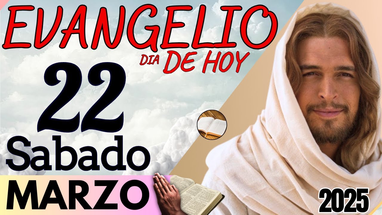 Evangelio de Hoy Sabado 22 de Marzo de 2025 |Lectura de la PALABRA del ...