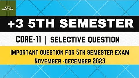 CORE-11 Multivariable Calculus Selective Questions | November -December 2023