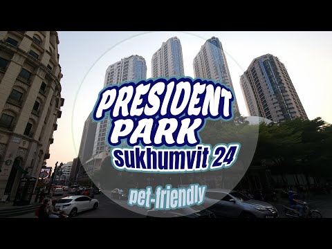 Bangkok Property Tour - Soi 24 VS Soi 21 - President Park Sukhumvit 24