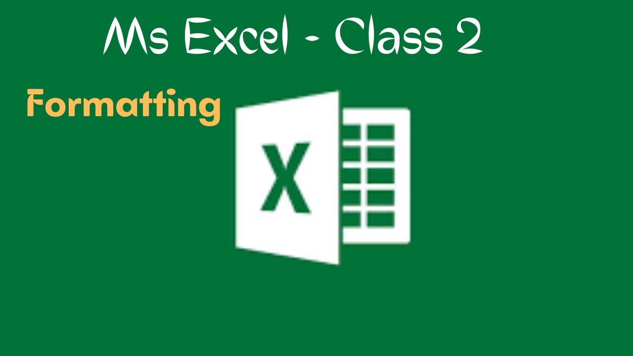 Class 2 - Formatting in Ms Excel - YouTube
