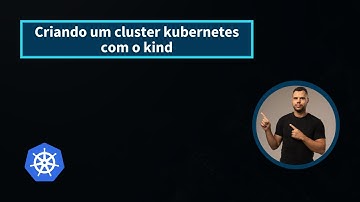 Curso Kubernetes - Criando um cluster kubernetes com o kind