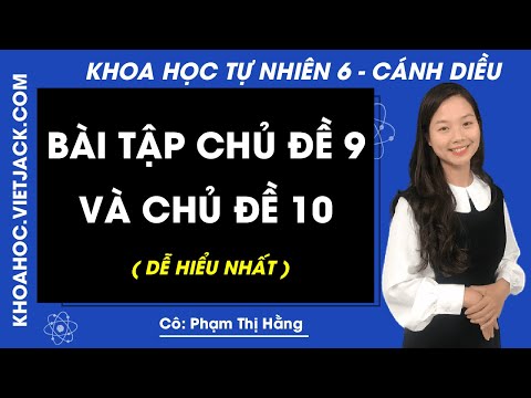 Video Khoa học tự nhiên 6 - Cánh diều - Bài tập chủ đề 9 và... - YouTube