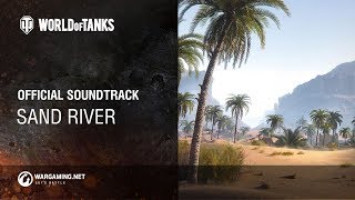 World of Tanks – Official Soundtrack: Sand River