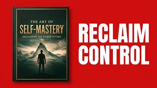 13 Powerful Tips to Control Your Mind and Emotions | Full Audiobook