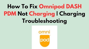 How To Fix Omnipod DASH PDM Not Charging | Charging Troubleshooting