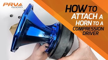 PRV Audio - How to attach a Horn to a 1" Exit and 2" Exit Compression Driver