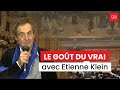 Confrence le got du vrai par etienne klein