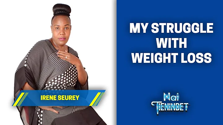 My Struggle With Weight Loss - Irene Seurey