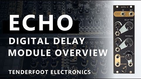 Echo - digital delay module overview