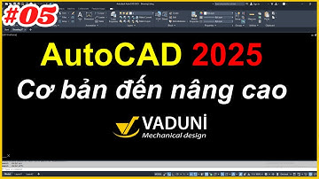 Bài 5: Giáo trình AutoCAD 2025 | Học AutoCAD 2025 cơ bản đến nâng cao