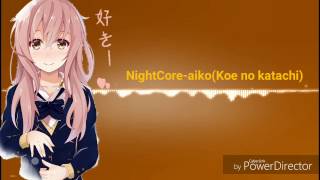 Video thumbnail of "NightCore-aiko(koe no katechi)"