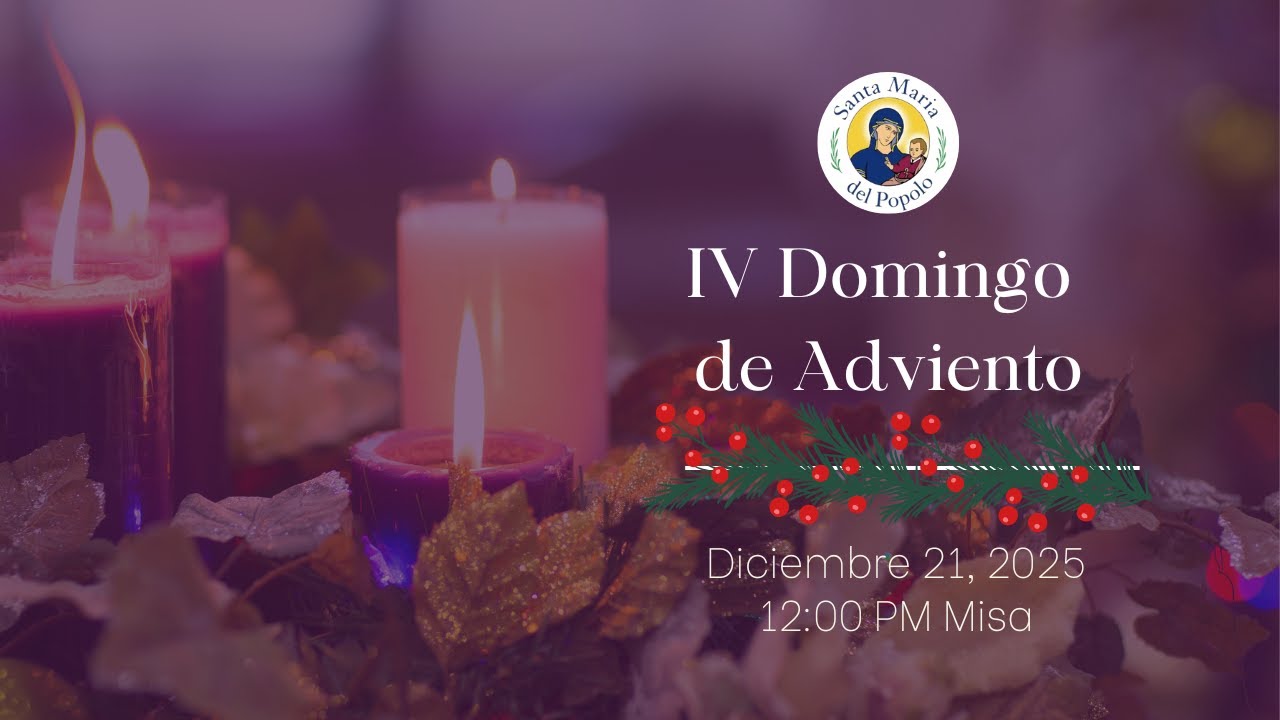IV Domingo de Adviento | Santa Maria Del Popolo | 12:00 PM Domingo Misa