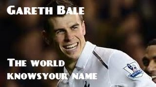 Gareth Bale | The World Knows Your Name | HD |