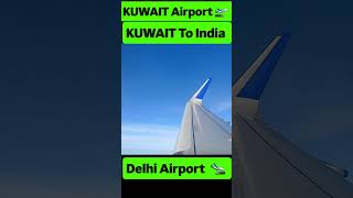 KUWAIT To India flight open View | #flight #kuwaitairport #kuwaitnews #gulfnewupdate #trending