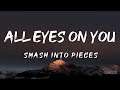 All Eyes On You Lyrics Smash Into Pieces All Eyes On You Lyrics Smash Into Pieces