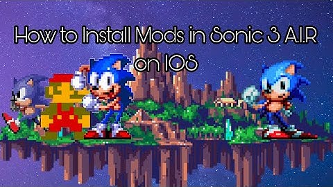 How to Install Mods in Sonic 3 A.I.R. | IOS Version [iPhone/iPad]
