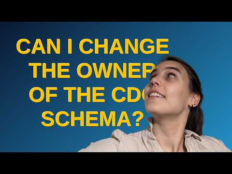 Dba: Can I change the owner of the cdc schema?