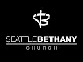 Seattle Bethany Service 9/24/2023