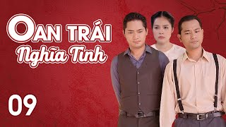 [Phim Việt Nam] OAN TRÁI NGHĨA TÌNH || Tập 09 || Phim tiểu thuyết của nhà văn Hồ Biểu Chánh