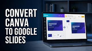 How to Convert a Canva Presentation to Google Slides (Step-by-Step Guide)