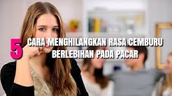 5 Cara Menghilangkan Rasa Cemburu Berlebihan pada Pacar - Durasi: 2.55. 