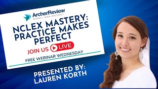 NCLEX Mastery for Nursing Students and New Grad Nurses: Practice Makes Perfect