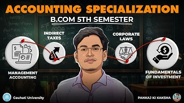 B.Com 5th Semester |Accounting Specialization|Most Important Questions + PYQs + Notes | All Subjects